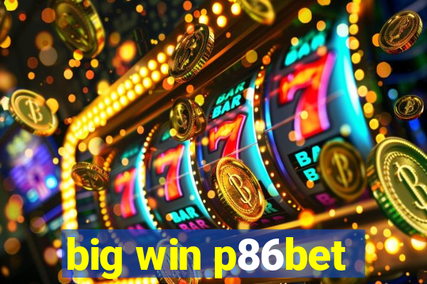 big win p86bet